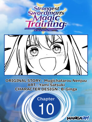 cover image of Strongest Swordsman's Magic Training: Reincarnated with Level 99 Stats, He Gets to Start Over from Level 1, Chapter 10